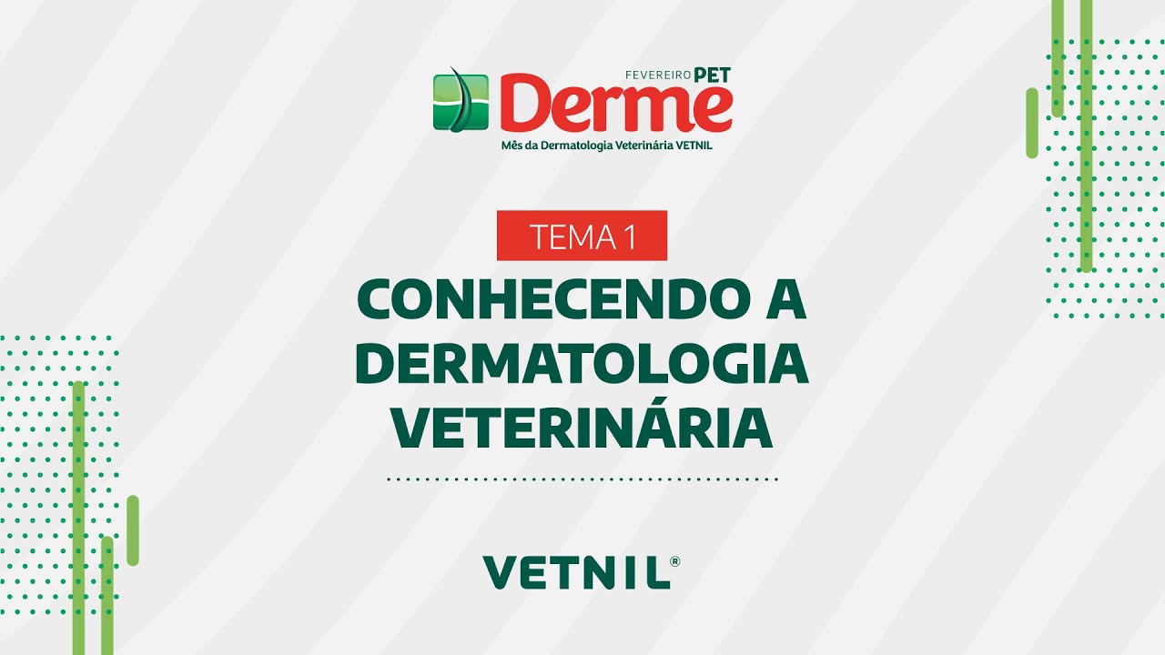 Fevereiro Pet Derme – Tema 1: Conhecendo a Dermatologia Veterinária